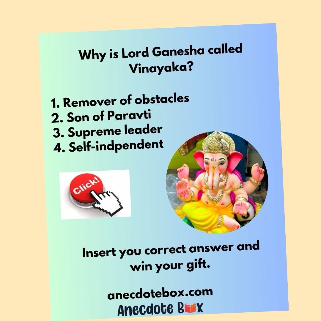 Today’s prompt: Why is Lord Ganesha called Vinayaka?