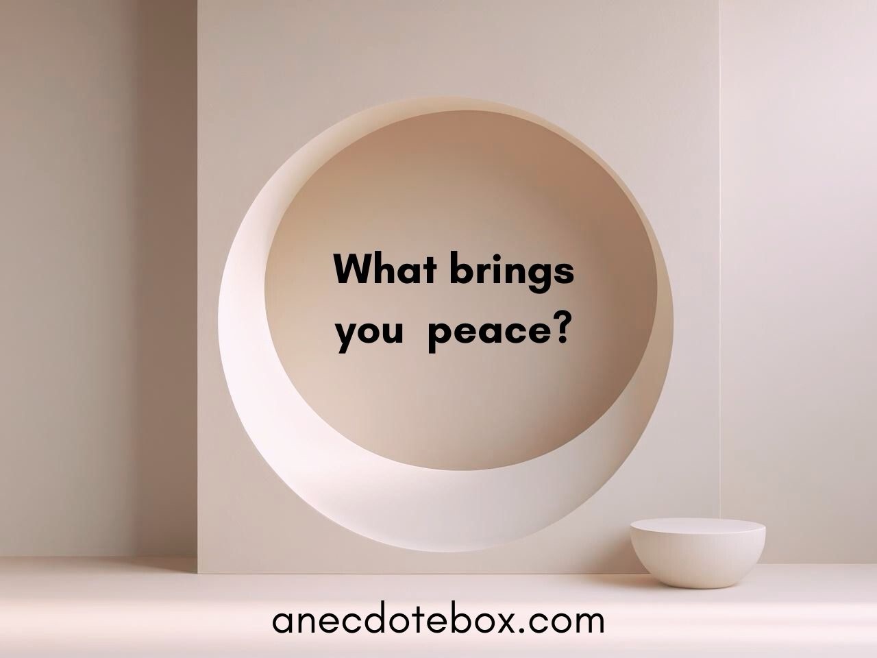 Today’s prompt: What brings you peace?